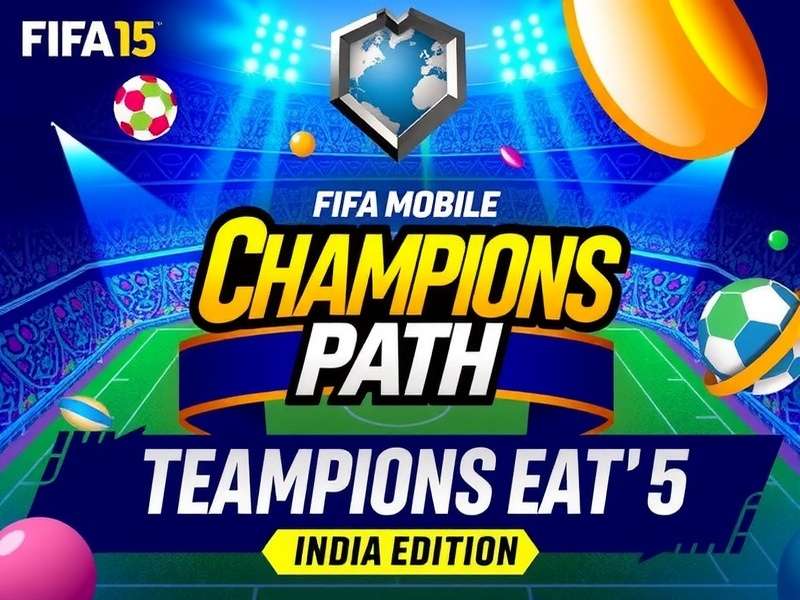 FIFA Mobile Champions Path India Edition